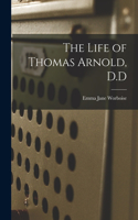 Life of Thomas Arnold, D.D