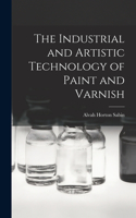 Industrial and Artistic Technology of Paint and Varnish