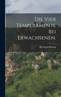 Die vier Temperamente bei Erwachsenen.