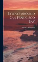 Byways Around San Francisco Bay