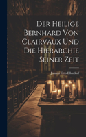 Heilige Bernhard Von Clairvaux Und Die Hierarchie Seiner Zeit