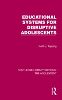 Educational Systems for Disruptive Adolescents