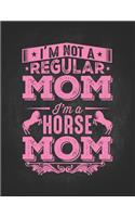 Horse Gifts for Girls: Im Not Regular Mom Im Horse Mom Composition Notebook College Wide Ruled Lined 8.5x11 Gift for horseback riding girl boy on rodeo farm