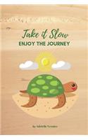 Take it Slow