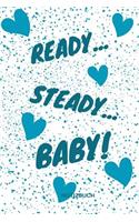 Ready... Steady... Baby! Notizbuch