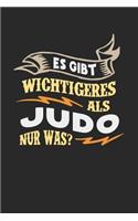 Es gibt wichtigeres als Judo nur was?