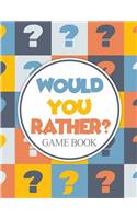 Would You Rather? Game Book