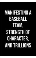 Manifesting A Baseball Team Strength Of Character And Trillions