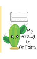 My Writing is On Point Cactus Notebook