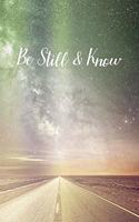 Be Still & Know