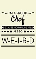 I'm A Proud Chef Because Normal People Are So Weird: Unique Cooking Notebook 6"x9" Journal Cook Cuisine Checkered