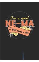 I'm A Good Ne-Ma I Just Cuss A Lot: Family life Grandma Mom love marriage friendship parenting wedding divorce Memory dating Journal Blank Lined Note Book Gift