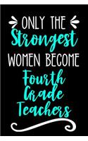 Only the Strongest Women Become Fourth Grade Teachers