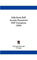 Sulla Storia Dell' Accessio Possessionis Nell' Usucapione (1906)