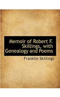 Memoir of Robert F. Skillings, with Genealogy and Poems