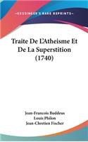 Traite de l'Atheisme Et de la Superstition (1740)