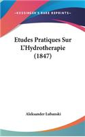 Etudes Pratiques Sur L'Hydrotherapie (1847)
