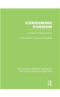 Consuming Passion (RLE Retailing and Distribution)