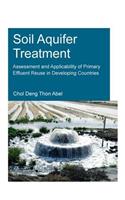 Soil Aquifer Treatment: Assessment and Applicability of Primary Effluent Reuse in Developing Countries