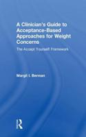 A Clinician’s Guide to Acceptance-Based Approaches for Weight Concerns
