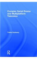 Complex Serial Drama and Multiplatform Television