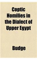 Coptic Homilies in the Dialect of Upper Egypt