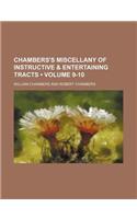 Chambers's Miscellany of Instructive & Entertaining Tracts (Volume 9-10): (English)
