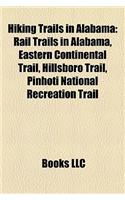 Hiking Trails in Alabama: Rail Trails in Alabama, Eastern Continental Trail, Hillsboro Trail, Pinhoti National Recreation Trail