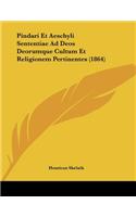 Pindari Et Aeschyli Sententiae Ad Deos Deorumque Cultum Et Religionem Pertinentes (1864)