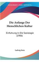 Anfange Der Menschlichen Kultur: Einfuhrung in Die Soziologie (1906)