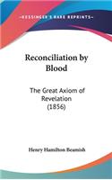 Reconciliation by Blood
