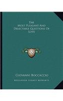 The Most Pleasant and Delectable Questions of Love: (English)
