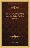 The End of Understanding According to the Chaldean Oracles