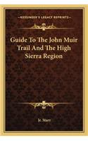 Guide To The John Muir Trail And The High Sierra Region