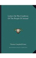 Letters on the Condition of the People of Ireland