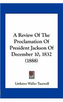 Review of the Proclamation of President Jackson of December 10, 1832 (1888)