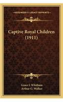 Captive Royal Children (1911)