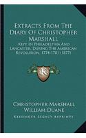 Extracts from the Diary of Christopher Marshall
