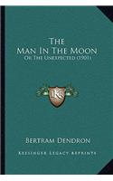 Man in the Moon: Or the Unexpected (1901)