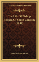 The Life of Bishop Bowen, of South Carolina (1859)
