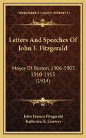 Letters And Speeches Of John F. Fitzgerald