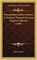 Nomenclator Latino Graecus In Gratiam Tironum Graecae Linguae Collectus (1596)