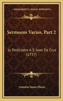 Sermoens Varios, Part 2: Ja Dedicados A S. Joao Da Cruz (1737)