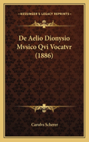 De Aelio Dionysio Mvsico Qvi Vocatvr (1886)