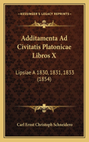 Additamenta Ad Civitatis Platonicae Libros X
