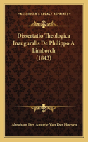 Dissertatio Theologica Inauguralis de Philippo a Limborch (1843)