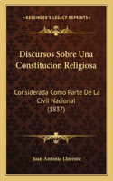 Discursos Sobre Una Constitucion Religiosa