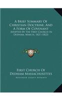A Brief Summary Of Christian Doctrine, And A Form Of Covenant: Adopted By The First Church In Dedham, March, 1821 (1822)(English)