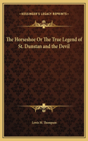 The Horseshoe Or The True Legend of St. Dunstan and the Devil