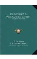 de Basilica S. Pancratii M. Christi